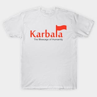 Karbala The Message of Humanity T-Shirt